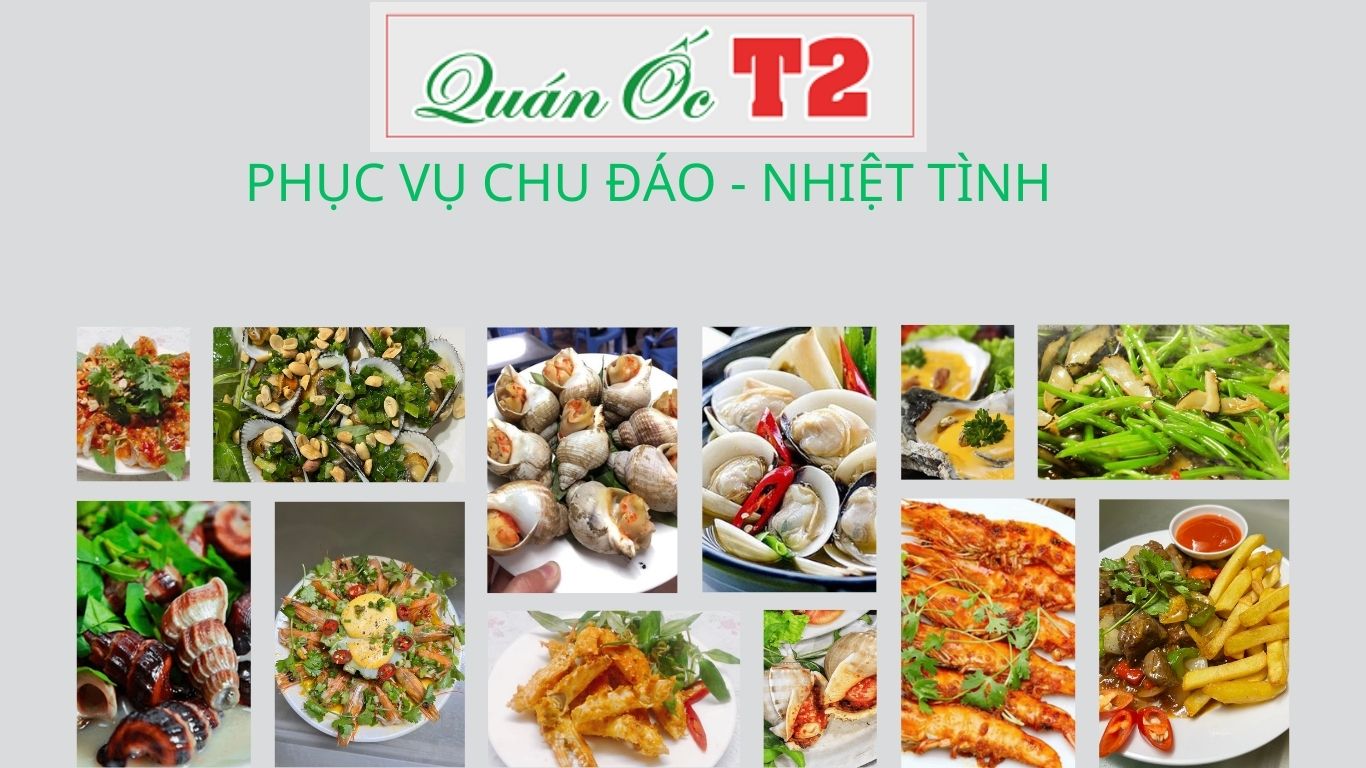 Quan oc T2 chuyen phuc vu cac mon oc ngon, hai san tuoi song, cac mon khac gia binh dan